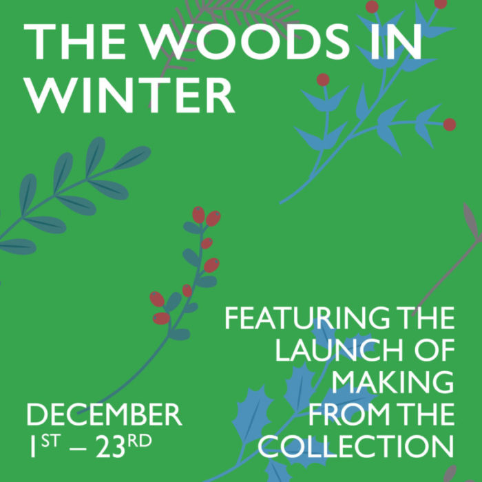 The Woods in Winter: introducing Making from the Collection